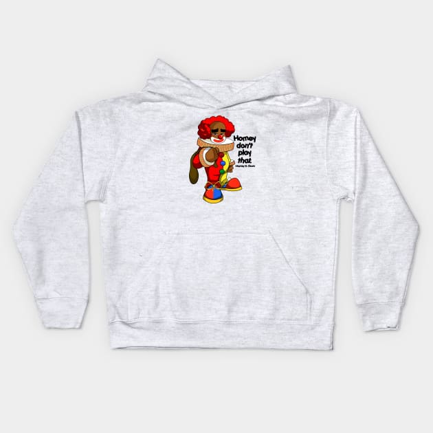 Homey don't play that Kids Hoodie by kudoze